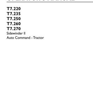 May include: An operator's manual for New Holland Agriculture T7.220, T7.235, T7.250, T7.260, and T7.270 Sidewinder II Auto Command tractors. The document is the 6th edition from July 2015, part number 47894499, which replaces part number 47789156.
