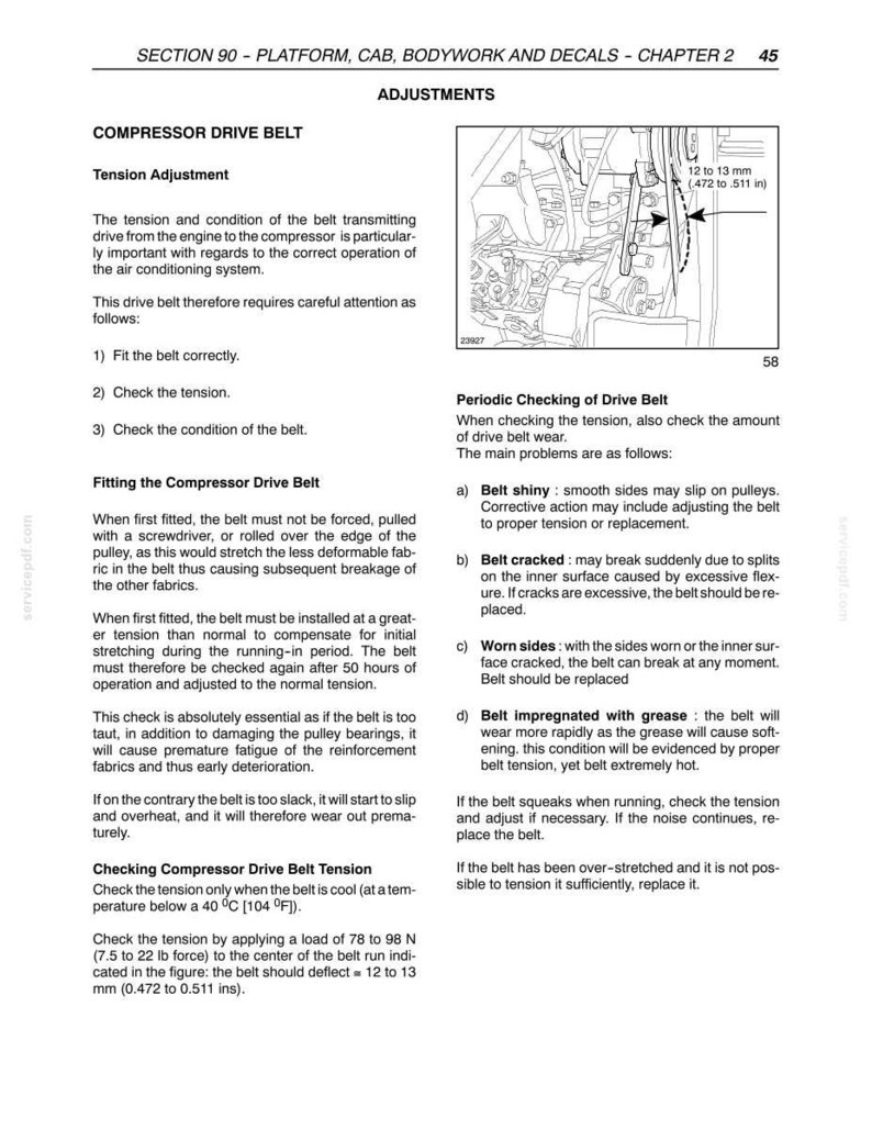 May include: A technical manual page titled SECTION 90 - PLATFORM, CAB, BODYWORK AND DECALS - CHAPTER 2 45, detailing compressor drive belt tension adjustment and maintenance, including a diagram showing a 12 to 13 mm (0.472 to 0.511 in) deflection.