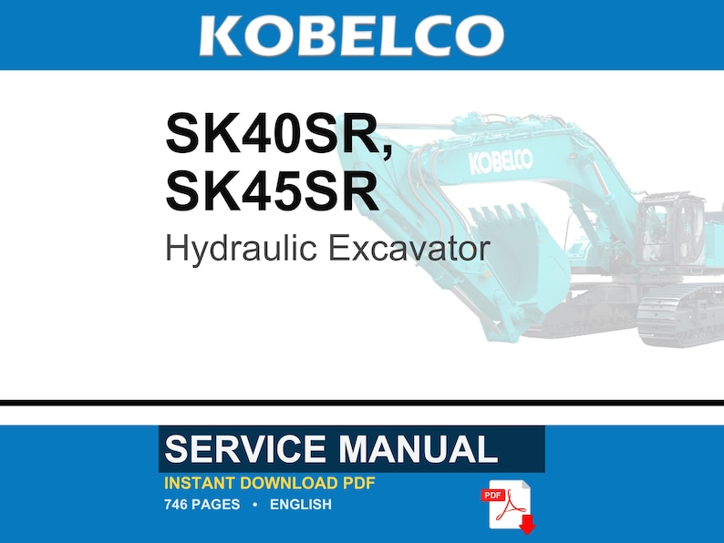 K&ouml;nnte beinhalten: Ein Wartungshandbuch f&uuml;r den Kobelco SK40SR und SK45SR Hydraulikbagger. Das Dokument ist ein sofort herunterladbares PDF, umfasst 746 Seiten und ist in Englisch verfasst. Das Cover zeigt den Markennamen Kobelco und einen t&uuml;rkisfarbenen Bagger.