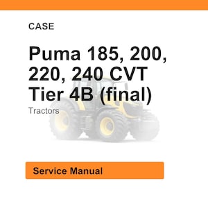 May include: Image of a yellow and black tractor with the text "Puma 185, 200, 220, 240 CVT Tier 4B (final)" and "Tractors". Below the text is a rectangular orange button that says "Service Manual".