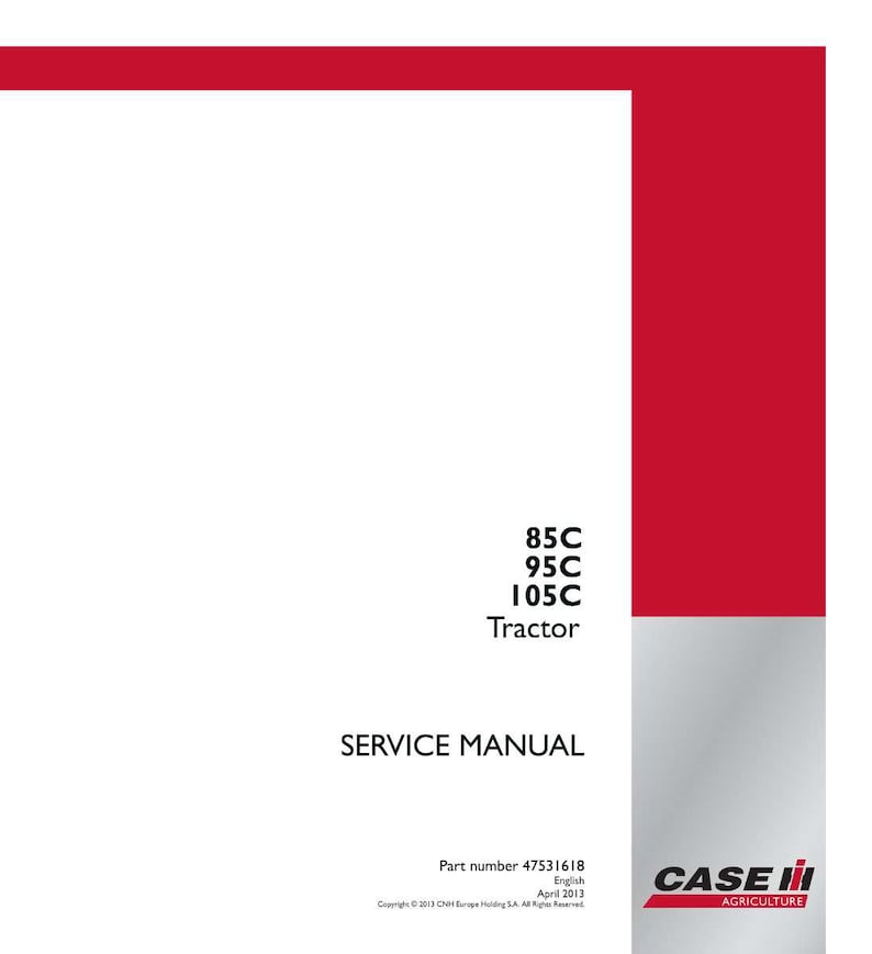 May include: A white service manual with red accents. The manual includes the text "85C, 95C, 105C Tractor SERVICE MANUAL". The Case IH Agriculture logo is in the bottom right corner. Part number 47531618.