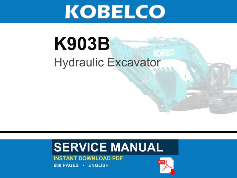 Puede incluir: Un manual de servicio para la excavadora hidr&aacute;ulica Kobelco K903B. La portada del documento presenta el texto KOBELCO, K903B Hydraulic Excavator y SERVICE MANUAL. Indica 688 p&aacute;ginas, idioma ingl&eacute;s, e incluye un icono de PDF.