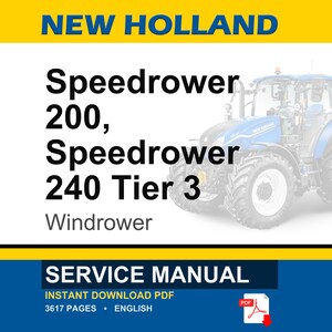 Może przedstawiać: Instrukcja serwisowa do ciągnik&oacute;w New Holland Speedrower 200 i 240 Tier 3 Windrower. Obraz przedstawia niebiesko-biały ciągnik i tekst "SERVICE MANUAL". Instrukcja jest natychmiastowym plikiem PDF do pobrania, liczącym 3617 stron.