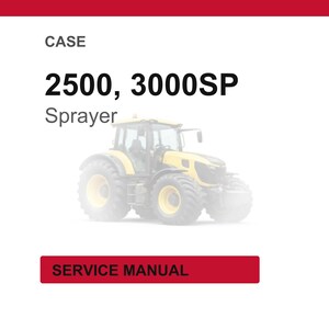 May include: Image of a yellow and gray Case 2500, 3000SP Sprayer tractor. The text "CASE" is above the model numbers. Below the tractor image is a red rectangle with the words "SERVICE MANUAL".