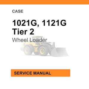 May include: Image of a Case wheel loader service manual. The text on the image reads "CASE 1021G, 1121G Tier 2 Wheel Loader SERVICE MANUAL". The wheel loader is yellow and gray.