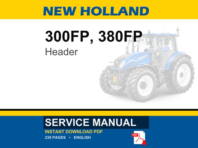 May include: A blue and white New Holland tractor is featured in this image. The text "NEW HOLLAND" is at the top, with "300FP, 380FP" and "Header" below. A "SERVICE MANUAL" banner is at the bottom, with "INSTANT DOWNLOAD PDF" and "239 PAGES &bull; ENGLISH".