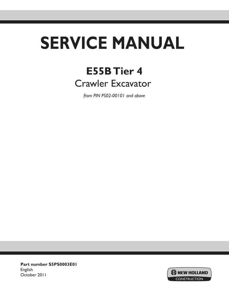 May include: A white service manual cover for the New Holland Construction E55B Tier 4 Crawler Excavator, from PIN PS02-00101 and above. The document includes the part number S5PS0003E01, is in English, and is dated October 2011.