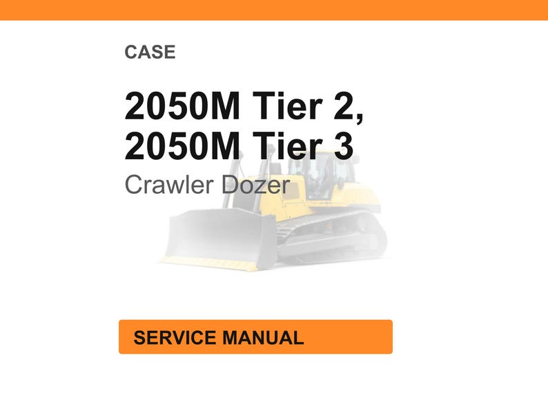 May include: Image of a service manual for a CASE 2050M Tier 2 and Tier 3 Crawler Dozer. The text is in black and the background is white. The image also includes an illustration of the dozer.