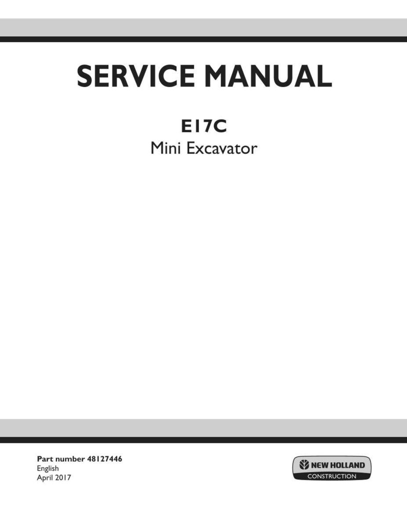 May include: A white service manual with the title "SERVICE MANUAL" in bold black letters. Below the title is "E17C Mini Excavator". The bottom of the manual includes the part number, language, and date, along with the New Holland Construction logo.