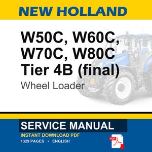May include: A blue and white New Holland wheel loader is featured in this image. Text includes "W50C, W60C, W70C, W80C, Tier 4B (final)" and "Wheel Loader." A service manual graphic is also present.