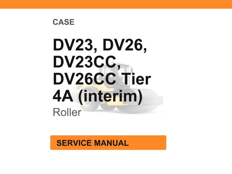 Op de afbeelding: Afbeelding van een wals met de tekst "DV23, DV26, DV23CC, DV26CC Tier 4A (interim)" en "Roller". Het woord "CASE" staat bovenaan en "SERVICE MANUAL" staat in een oranje kader onderaan.