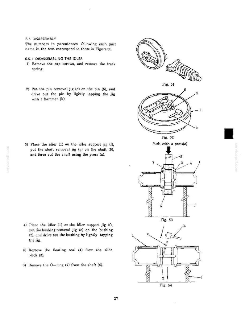 May include: A technical manual page titled 6.5 DISASSEMBLY, featuring black and white line drawings labeled Fig. 51, Fig. 52, Fig. 53, and Fig. 54. The diagrams illustrate the step-by-step process for disassembling an idler, including parts labeled 1 through 7.
