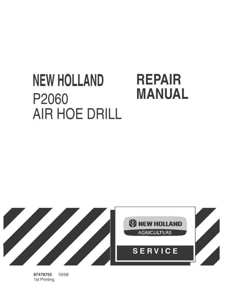 May include: A white repair manual cover for a New Holland P2060 Air Hoe Drill. The text reads New Holland P2060 Air Hoe Drill Repair Manual. At the bottom, there is a black and white diagonal striped pattern, a New Holland Agriculture logo, and the text 87478755 10/08 1st Printing.