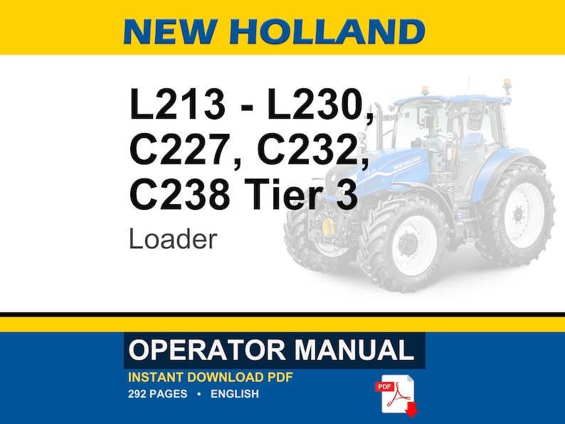 Puede incluir: Manual del operador New Holland para cargadoras L213, L230, C227, C232 y C238 Tier 3. La portada muestra el texto New Holland, los n&uacute;meros de modelo, la palabra Loader, una ilustraci&oacute;n de un tractor azul y un icono PDF rojo sobre fondo blanco.