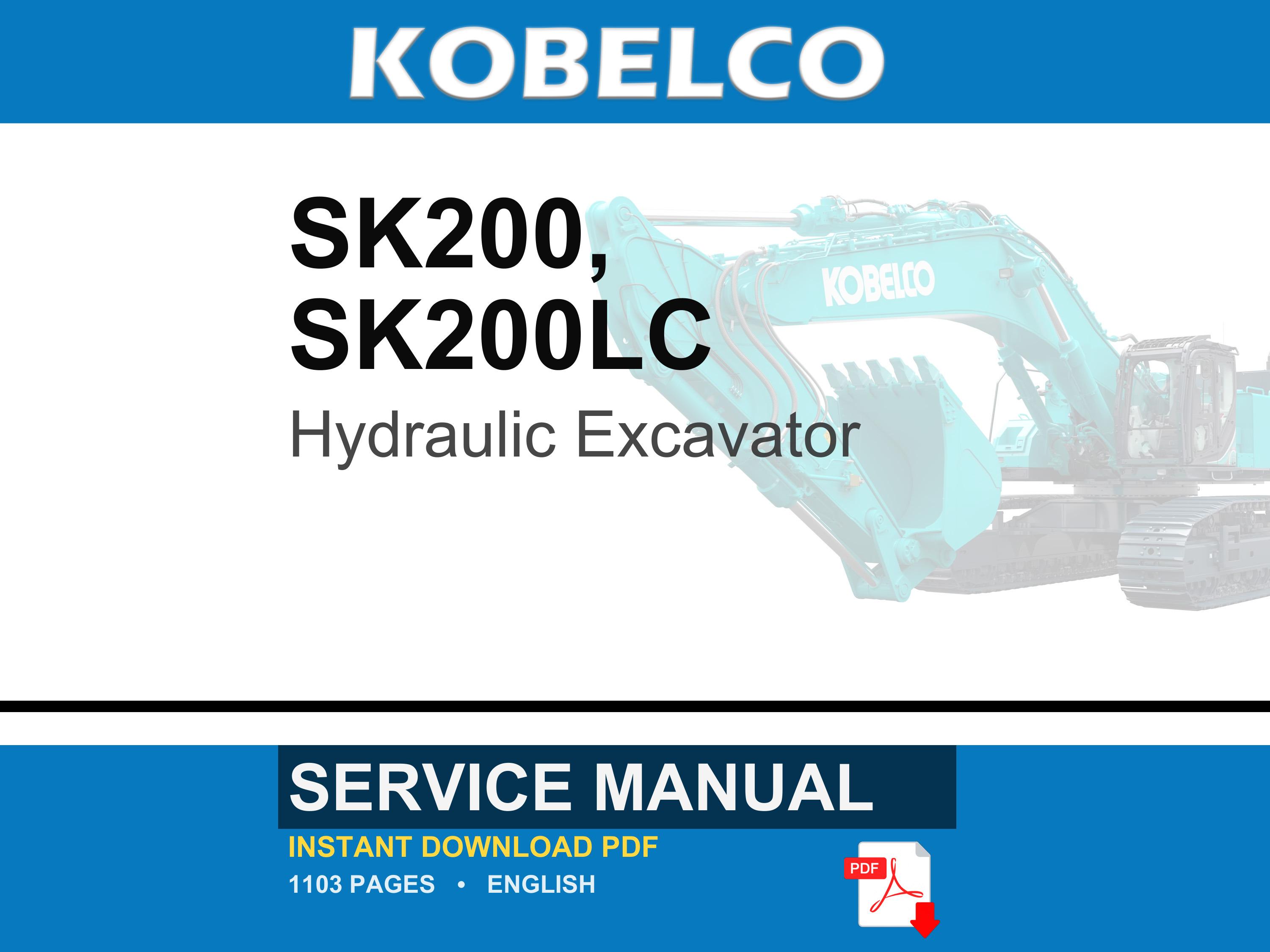 May include: A service manual for the Kobelco SK200 and SK200LC hydraulic excavator. The document is an instant download PDF, contains 1103 pages, and is written in English. The cover features the Kobelco brand name and a teal hydraulic excavator.