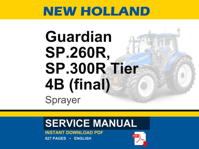 May include: A service manual for New Holland Guardian SP.260R, SP.300R Tier 4B sprayers. The image shows a blue and white tractor and the text "SERVICE MANUAL" with a PDF icon. The manual is 927 pages.