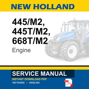 Puede incluir: Imagen de un tractor New Holland azul y blanco. Se muestra el texto "NEW HOLLAND" y "445/M2, 445T/M2, 668T/M2 Engine". La imagen tambi&eacute;n incluye el texto "SERVICE MANUAL" y "INSTANT DOWNLOAD PDF".
