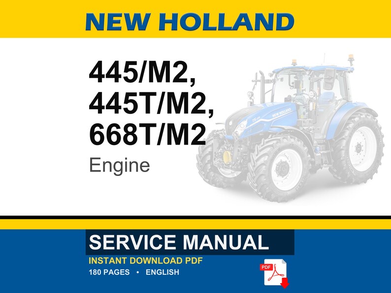 Puede incluir: Imagen de un tractor New Holland azul y blanco. Se muestra el texto "NEW HOLLAND" y "445/M2, 445T/M2, 668T/M2 Engine". La imagen tambi&eacute;n incluye el texto "SERVICE MANUAL" y "INSTANT DOWNLOAD PDF".