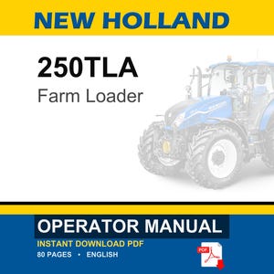 May include: An operator manual for a New Holland 250TLA farm loader. The document cover features the text NEW HOLLAND, 250TLA Farm Loader, and OPERATOR MANUAL. A blue tractor is shown on the right side, and a red PDF icon is at the bottom right.