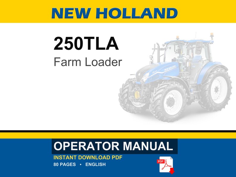 May include: An operator manual for a New Holland 250TLA farm loader. The document cover features the text NEW HOLLAND, 250TLA Farm Loader, and OPERATOR MANUAL. A blue tractor is shown on the right side, and a red PDF icon is at the bottom right.