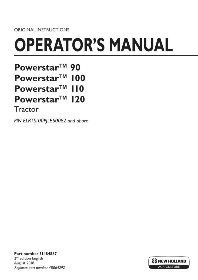 May include: An operator's manual for New Holland Powerstar 90, 100, 110, and 120 tractors. The white cover features black text including the title, model numbers, PIN ELRT5100PJLE50082 and above, part number 51484887, August 2018 date, and logo.