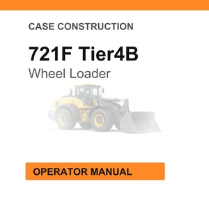 Peut inclure: Image d'une chargeuse sur pneus, avec le texte "721F Tier4B Wheel Loader" et "Operator Manual". La chargeuse sur pneus est jaune et grise. Le fond est blanc avec un en-t&ecirc;te orange.