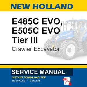 May include: Image of a New Holland crawler excavator. The image includes the text "E485C EVO, E505C EVO Tier III Crawler Excavator" and "SERVICE MANUAL". The background is white with blue and yellow accents.