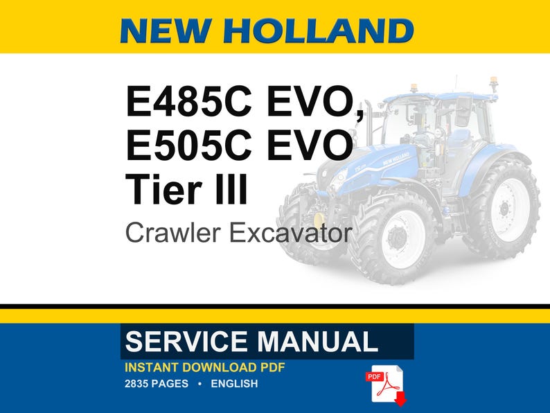 May include: Image of a New Holland crawler excavator. The image includes the text "E485C EVO, E505C EVO Tier III Crawler Excavator" and "SERVICE MANUAL". The background is white with blue and yellow accents.