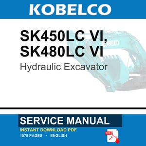 May include: A service manual for the Kobelco SK450LC VI and SK480LC VI hydraulic excavator. The document cover features the brand name, model numbers, and a faded image of a teal excavator. It is an instant download PDF with 1078 pages in English.