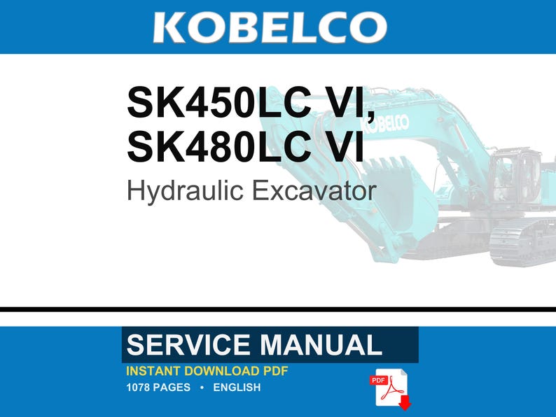 May include: A service manual for the Kobelco SK450LC VI and SK480LC VI hydraulic excavator. The document cover features the brand name, model numbers, and a faded image of a teal excavator. It is an instant download PDF with 1078 pages in English.