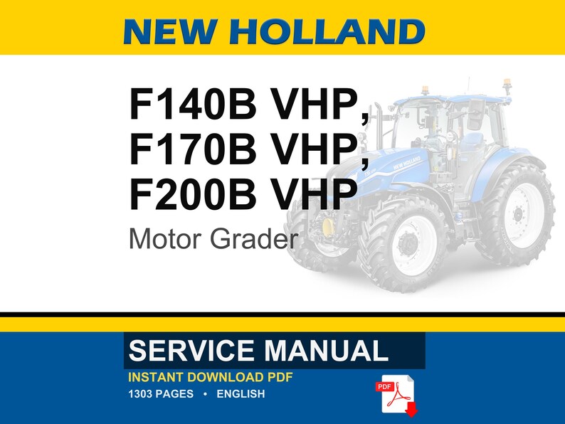May include: A blue and white New Holland tractor with the text "NEW HOLLAND" at the top. The image also includes the text "F140B VHP, F170B VHP, F200B VHP Motor Grader" and "SERVICE MANUAL".
