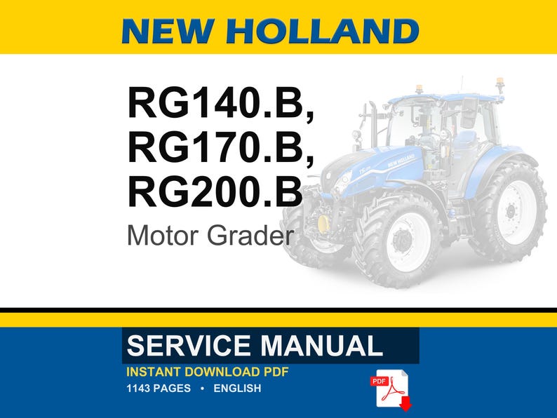 May include: A service manual for New Holland RG140.B, RG170.B, and RG200.B Motor Graders. The image features a blue and white tractor on a white background, with text in black and yellow. The manual is available as an instant PDF download.