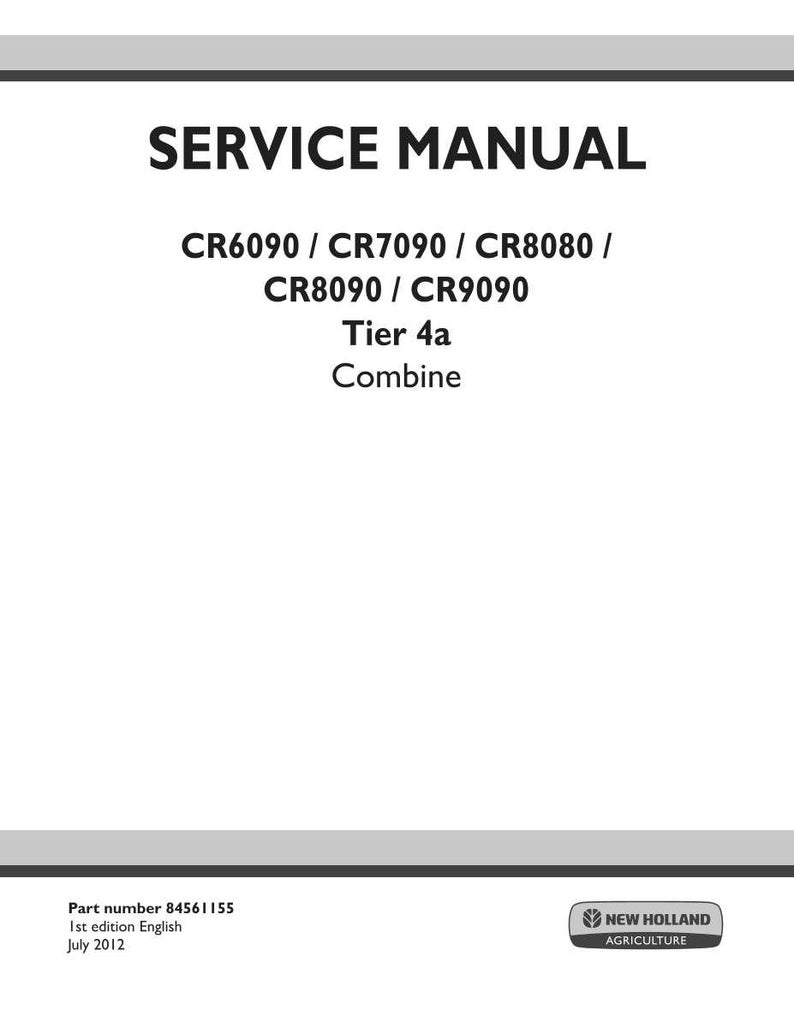 May include: A white service manual cover with black text reading SERVICE MANUAL, CR6090 / CR7090 / CR8080 / CR8090 / CR9090, Tier 4a, Combine. The bottom left shows Part number 84561155, 1st edition English, July 2012. The New Holland Agriculture logo is at the bottom right.