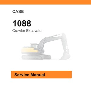 May include: Image of a crawler excavator, model 1088, with the word "CASE" above and "Service Manual" below. The excavator is yellow and gray, set against a white background.