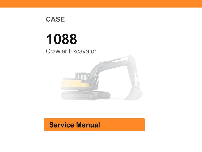 May include: Image of a crawler excavator, model 1088, with the word "CASE" above and "Service Manual" below. The excavator is yellow and gray, set against a white background.