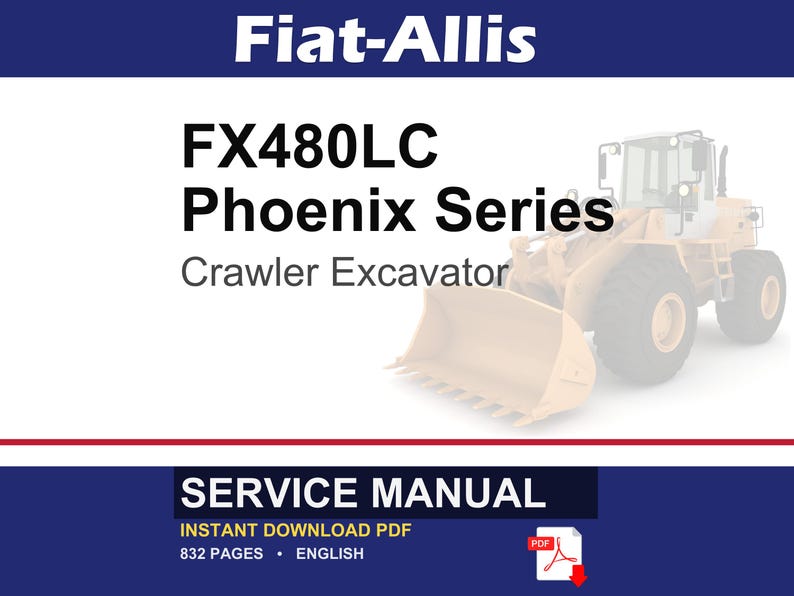 May include: A service manual for the Fiat-Allis FX480LC Phoenix Series Crawler Excavator. The image features the text "Fiat-Allis", "FX480LC Phoenix Series Crawler Excavator", and "SERVICE MANUAL". The manual is an instant download PDF with 832 pages.