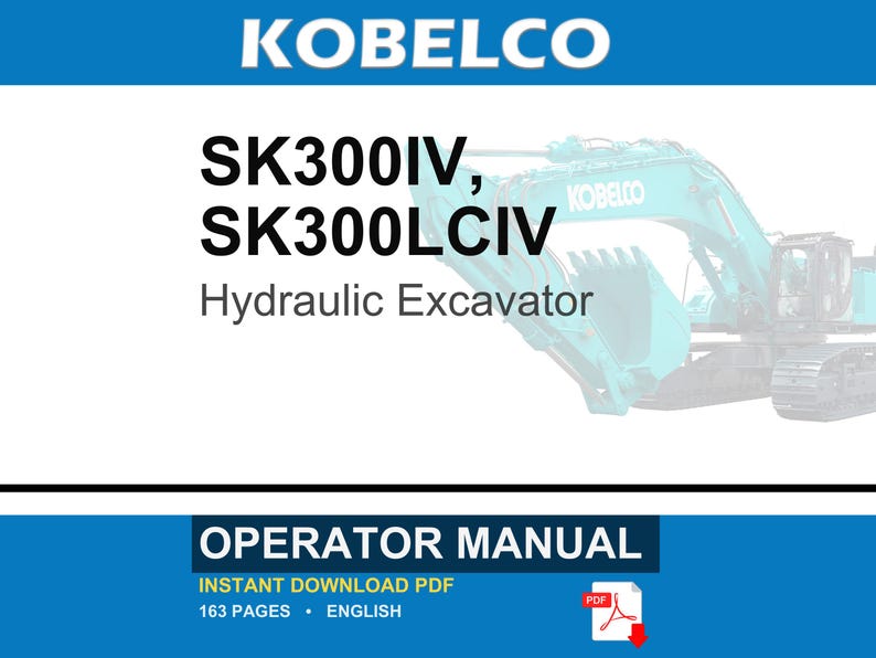 Op de afbeelding: Een gebruikershandleiding voor de Kobelco SK300IV en SK300LCIV hydraulische graafmachine in PDF-formaat. De omslag toont de merknaam, modelnummers en de tekst Operator Manual. De achtergrond bevat een illustratie van een blauwgroene graafmachine.