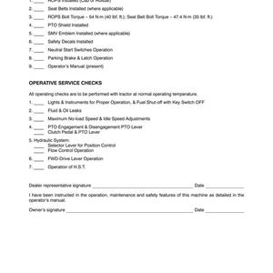 May include: A black and white document titled SAFETY ITEMS CHECKS and OPERATIVE SERVICE CHECKS. It lists maintenance tasks for a tractor, including ROPS, seat belts, PTO, and hydraulic system checks, with signature lines for a dealer and owner at the bottom.