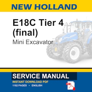 May include: A blue and white New Holland E18C Tier 4 mini excavator illustration. The image includes the text "E18C Tier 4 (final) Mini Excavator" and "SERVICE MANUAL". The image is a PDF download.