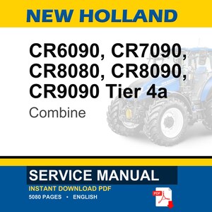 May include: A service manual for New Holland CR6090, CR7090, CR8080, CR8090, and CR9090 Tier 4a combines. The document cover features the New Holland brand name, a blue combine harvester graphic, and indicates a 5080-page English PDF download.