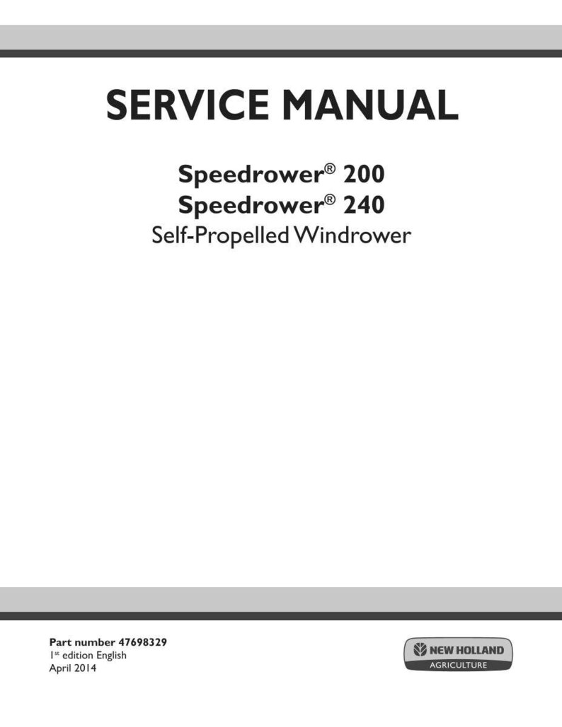 Może przedstawiać: Biała instrukcja serwisowa z tytułem "SERVICE MANUAL" pogrubioną czarną czcionką. Poniżej tytułu znajdują się nazwy modeli "Speedrower&reg; 200", "Speedrower&reg; 240" i "Self-Propelled Windrower". Logo New Holland Agriculture znajduje się w prawym dolnym rogu.