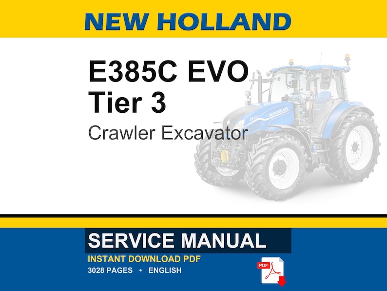 May include: A blue and white New Holland E385C EVO Tier 3 Crawler Excavator is featured in this image. The text "SERVICE MANUAL" is displayed at the bottom, along with "INSTANT DOWNLOAD PDF" and "3028 PAGES &bull; ENGLISH". A PDF icon is also present.
