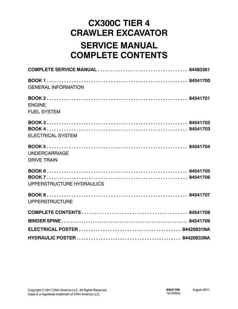 May include: A white page with black text detailing the contents of a CX300C TIER 4 Crawler Excavator Service Manual. The manual's complete contents are listed, including sections on the engine, electrical system, and hydraulics. Copyright 2011 CNH America LLC.