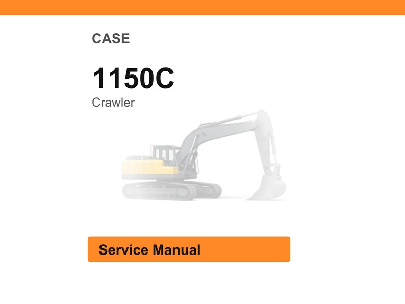 May include: An image with the text "CASE 1150C Crawler" and a faded illustration of a crawler excavator. Below the text is an orange rectangle with the words "Service Manual". The background is white.