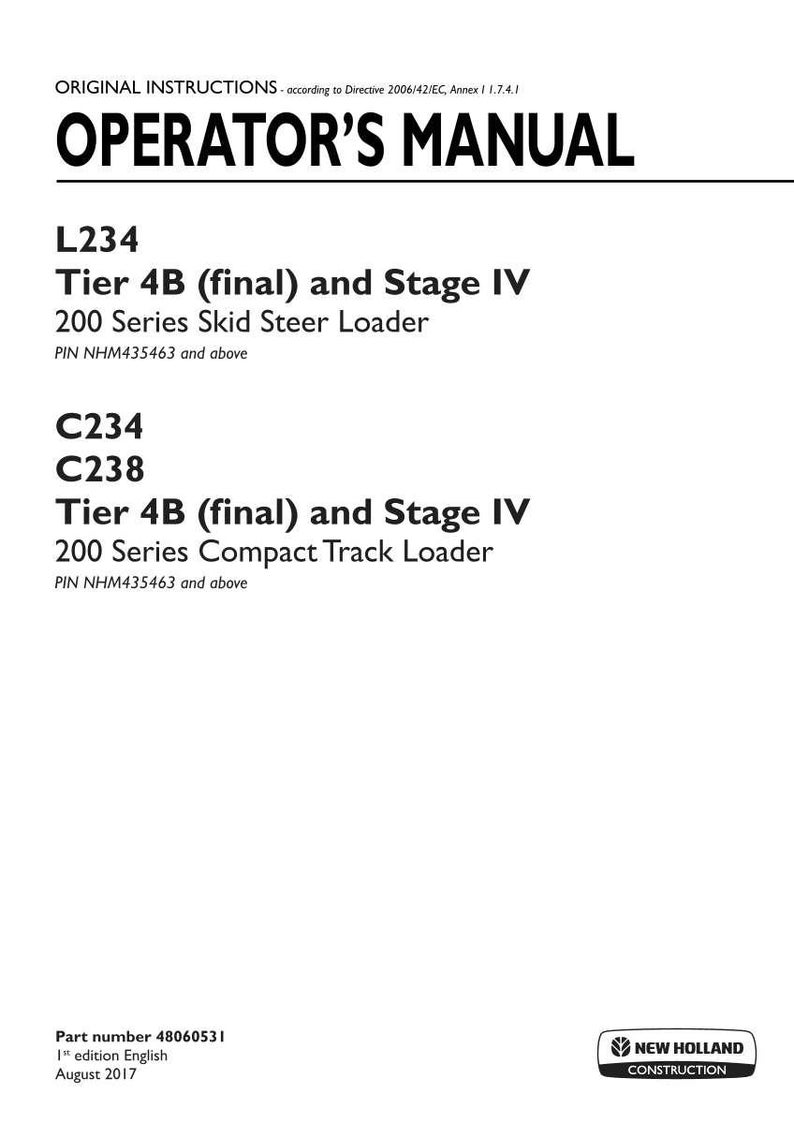 Pu&ograve; includere: Un manuale dell'operatore per attrezzature New Holland Construction, specificamente per la minipala L234 e le pale compatte cingolate C234 e C238. Il documento include le specifiche Tier 4B e Stage IV, numero di parte 48060531, datato agosto 2017.