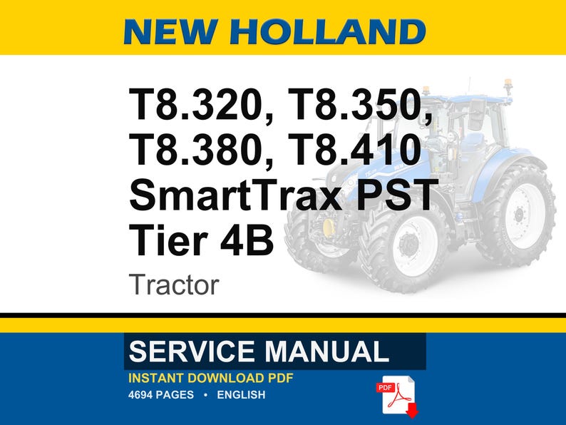May include: A blue and white New Holland tractor with the text "T8.320, T8.350, T8.380, T8.410 SmartTrax PST Tier 4B Tractor." The image also includes the text "SERVICE MANUAL" and "INSTANT DOWNLOAD PDF".