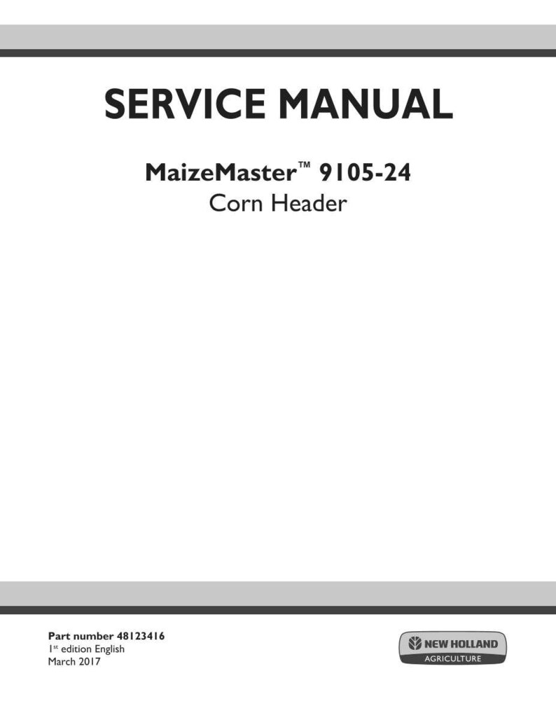 May include: A white service manual titled "SERVICE MANUAL" with the text "MaizeMaster 9105-24 Corn Header." The manual includes the part number 48123416 and the New Holland Agriculture logo.