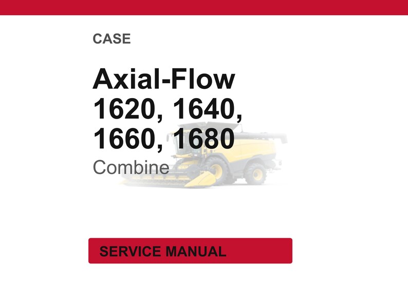 May include: White background with the word "CASE" at the top. Below, the text reads "Axial-Flow 1620, 1640, 1660, 1680 Combine". A combine harvester is visible. A red rectangle at the bottom says "SERVICE MANUAL".