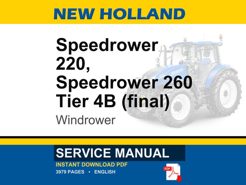 May include: A blue and white New Holland tractor is featured in this image. The text reads "Speedrower 220, Speedrower 260 Tier 4B (final) Windrower." Below the text is a blue banner with the words "SERVICE MANUAL" and "INSTANT DOWNLOAD PDF".