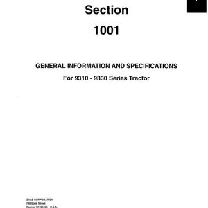 May include: A white document with the title "Section 1001" and the text "GENERAL INFORMATION AND SPECIFICATIONS For 9310 - 9330 Series Tractor." The document includes Case Corporation and Case Canada Corporation contact information.